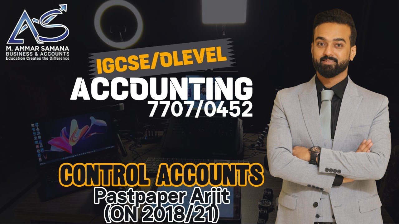 Accounting OLEVELS & IGCSE Class 78 - Control accounts of Arjit Past Paper ON 2018-21