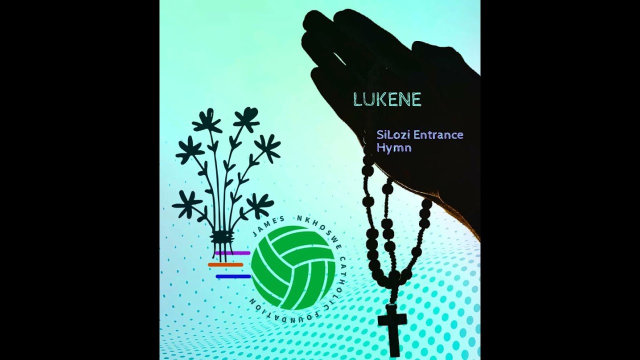 Lukene lukene | Lozi Entrance Hymn