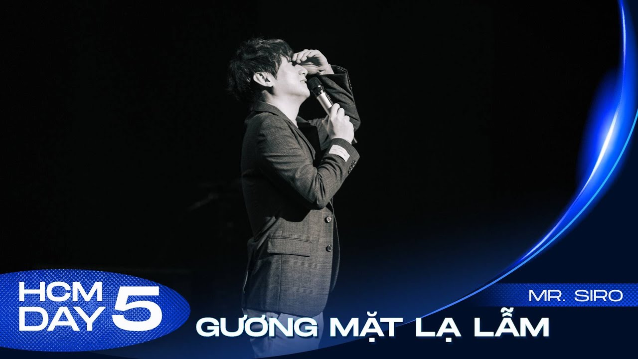 Gương Mặt Lạ Lẫm | Mr.Siro - Day 5 Fan Concert HCM