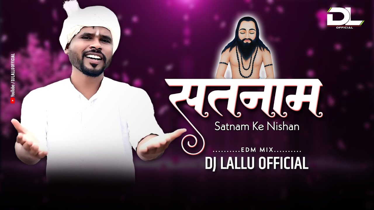 Satnam Ke Nishan सतनाम के निशान ( EDM Mix ) Dj Lallu Official
