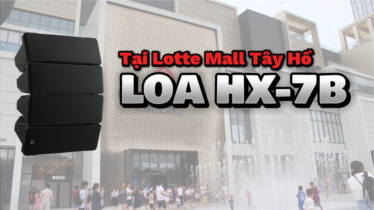 Giới thiệu loa HX-7 tại Quảng trường TTTM Lotte Tây Hồ