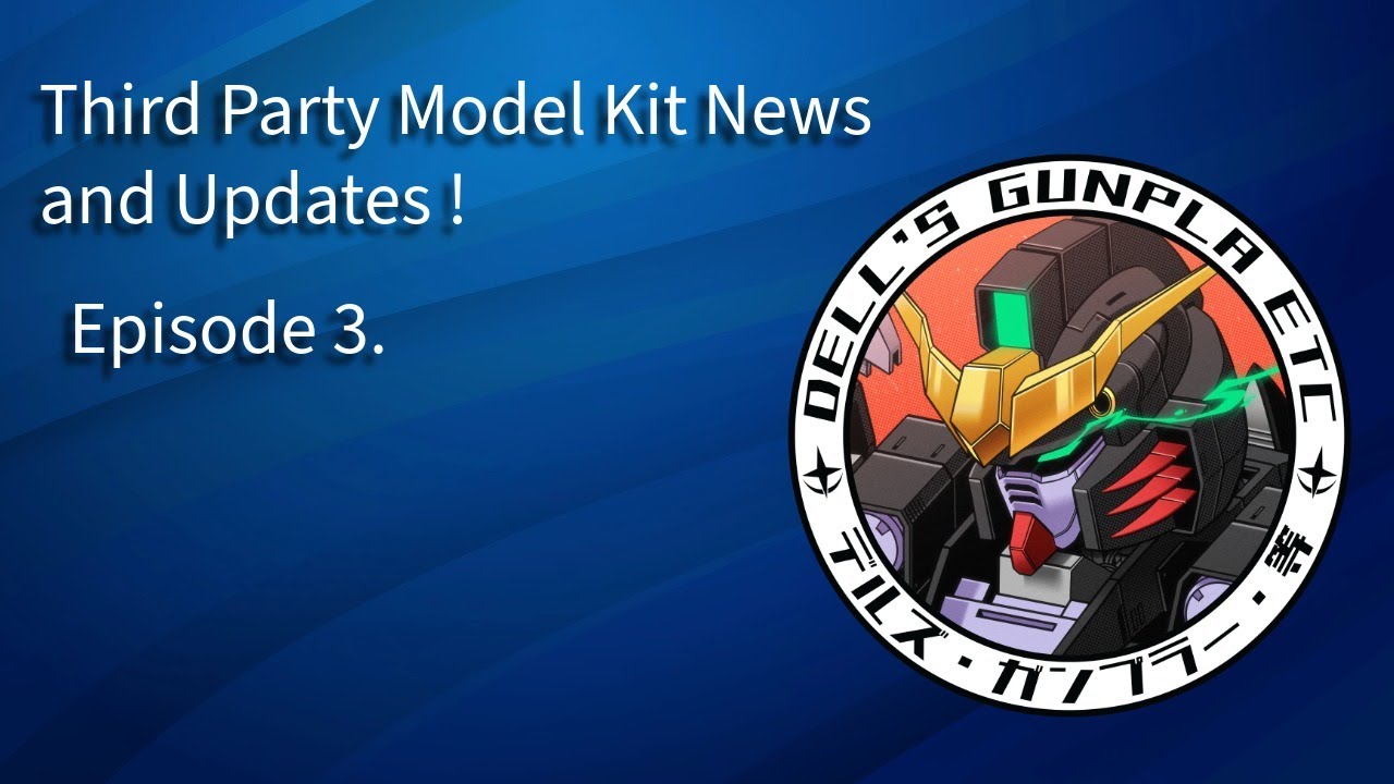 Third Party Model Kit News and Updates ! Episode 3
