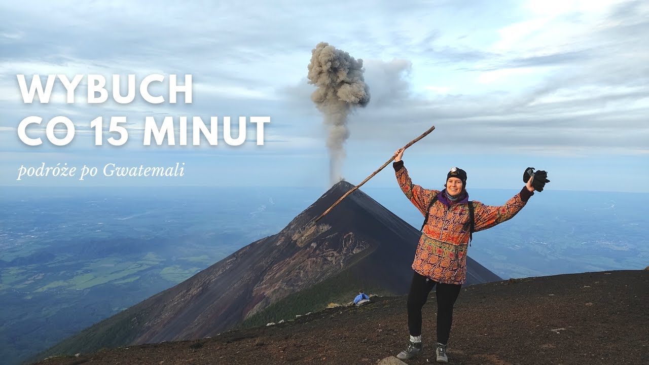 Wulkany Fuego i Acatenango - Gwatemala 🌋