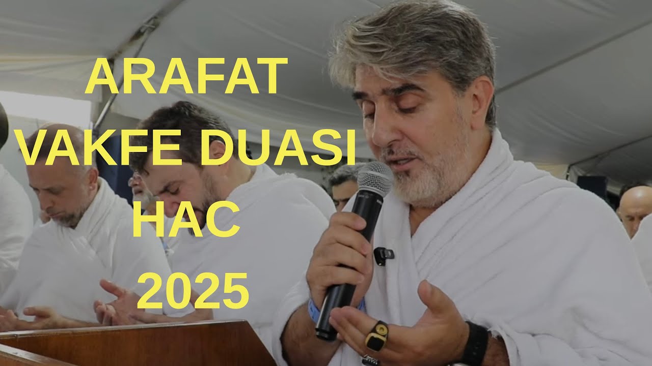 Arafat Vakfe Duası - 2025 Hac - Abdurrahim Güçlü