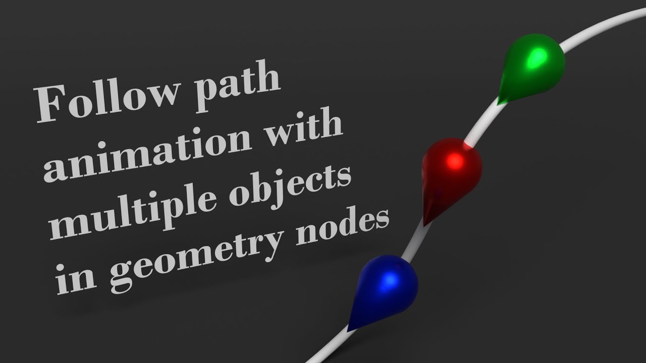 Easy Follow Path Animation with Multiple Objects in Geometry Nodes [Blender 3.3]✒️