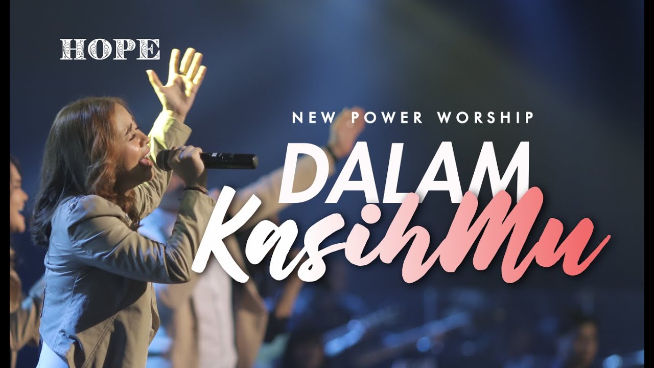 Dalam kasihMu - New Power Worship (Live Worship)