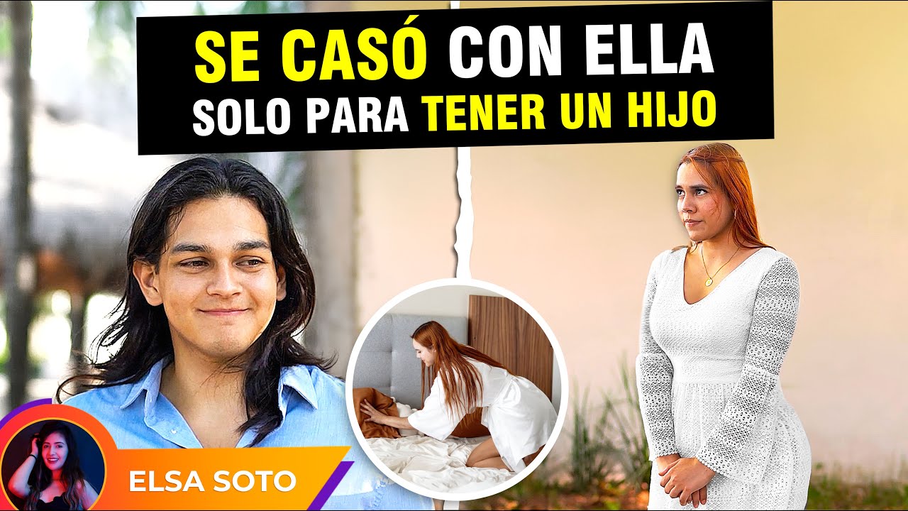 Se casó con ella solo para tener un hijo.