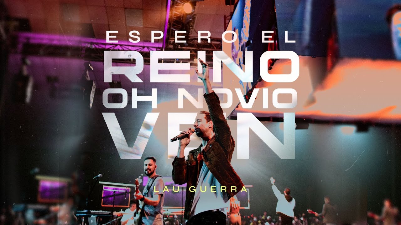 Lau Guerra - Espero El Reino (Oh Novio Ven) | VIDEO OFICIAL