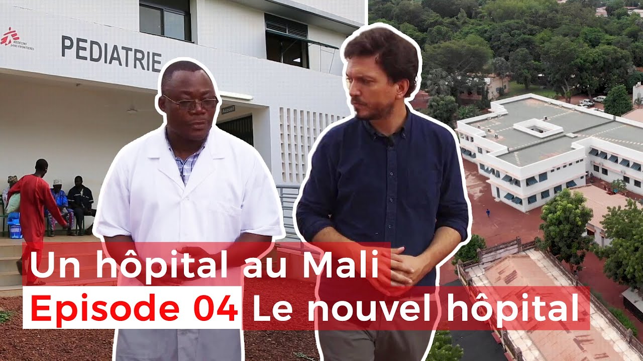 Un hôpital au Mali, épisode 4 : le nouvel hôpital