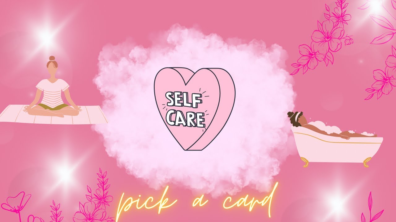 Self Care you need &hearts;️ pick a card ⭐️