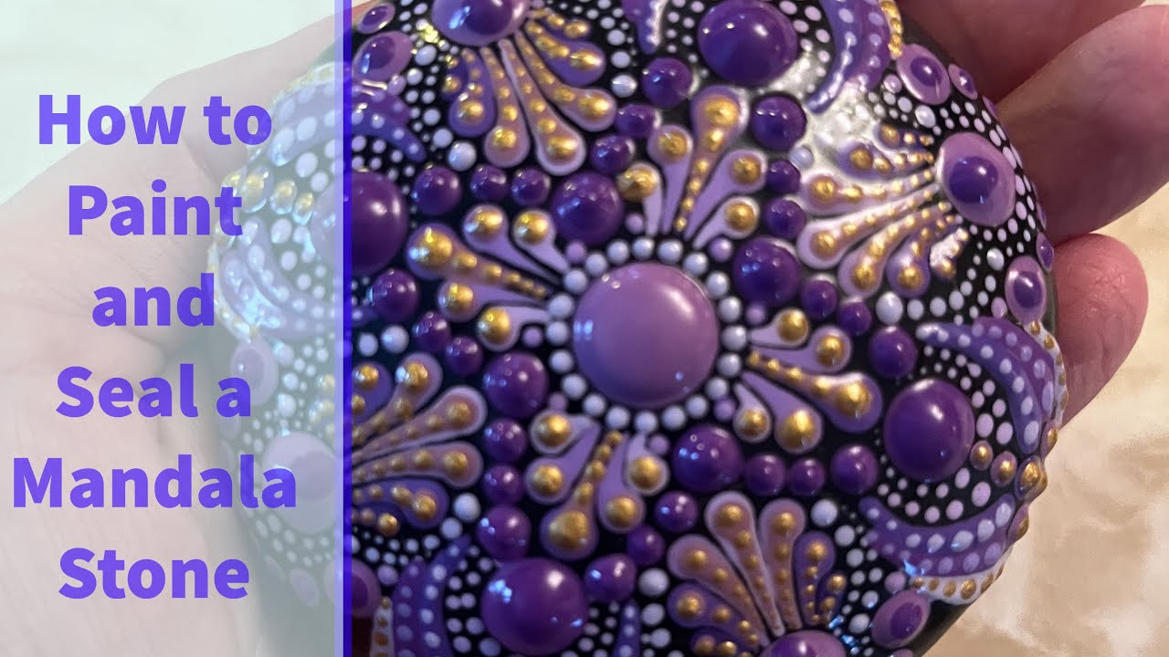 How to Paint and Seal a Mandala Stone