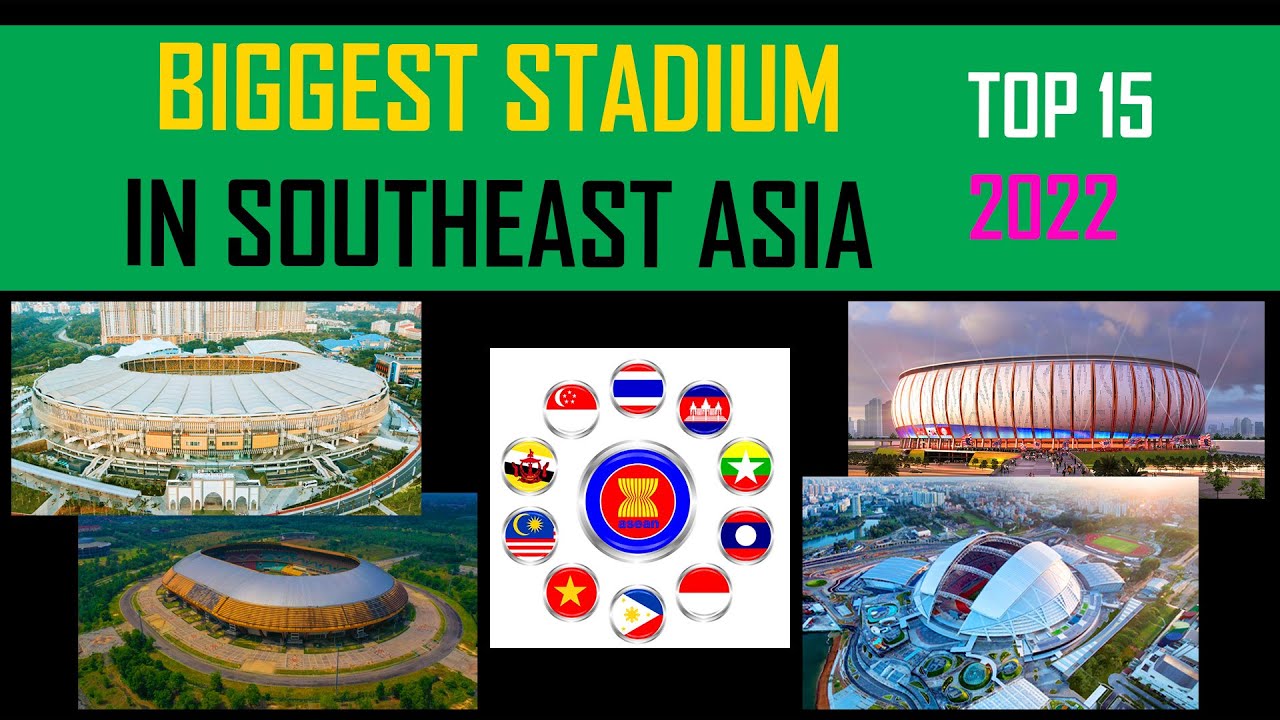 Top 15 BIGGEST STADIUM in SOUTHEAST ASIA