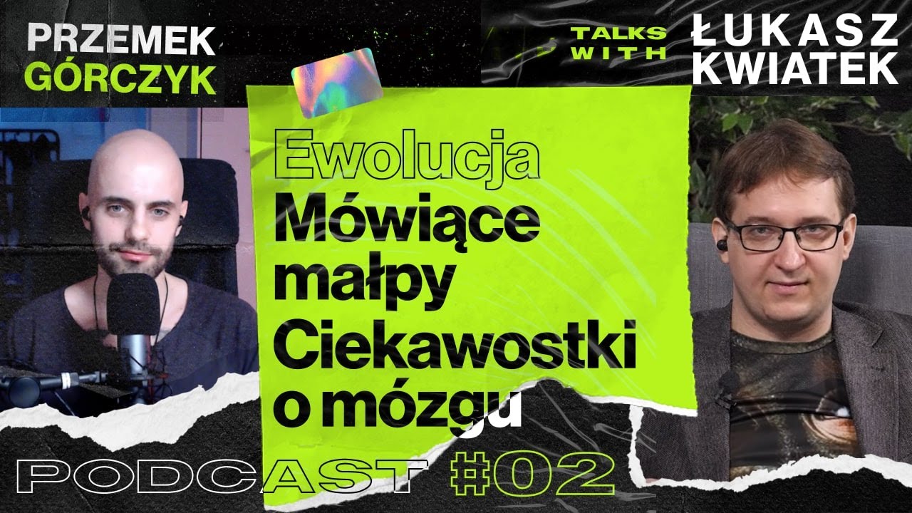 Ewolucja | Mówiące Małpy | Mózg u Zwierząt i Ludzi • Przemek Górczyk feat. Łukasz Kwiatek