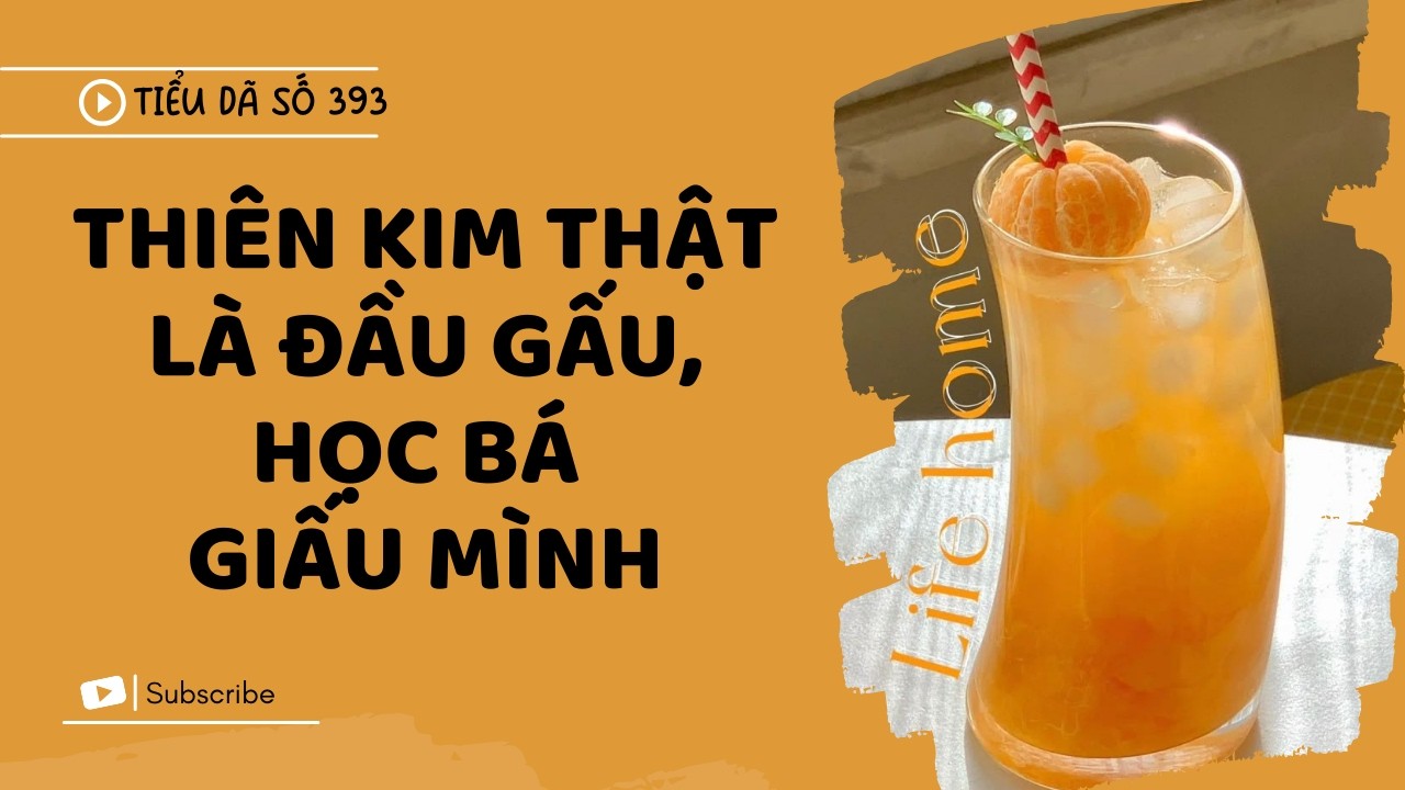 [TRUYỆN FULL] THIÊN KIM THẬT LÀ ĐẦU GẤU, HỌC BÁ ẨN MÌNH // TIỂU DÃ SỐ 393