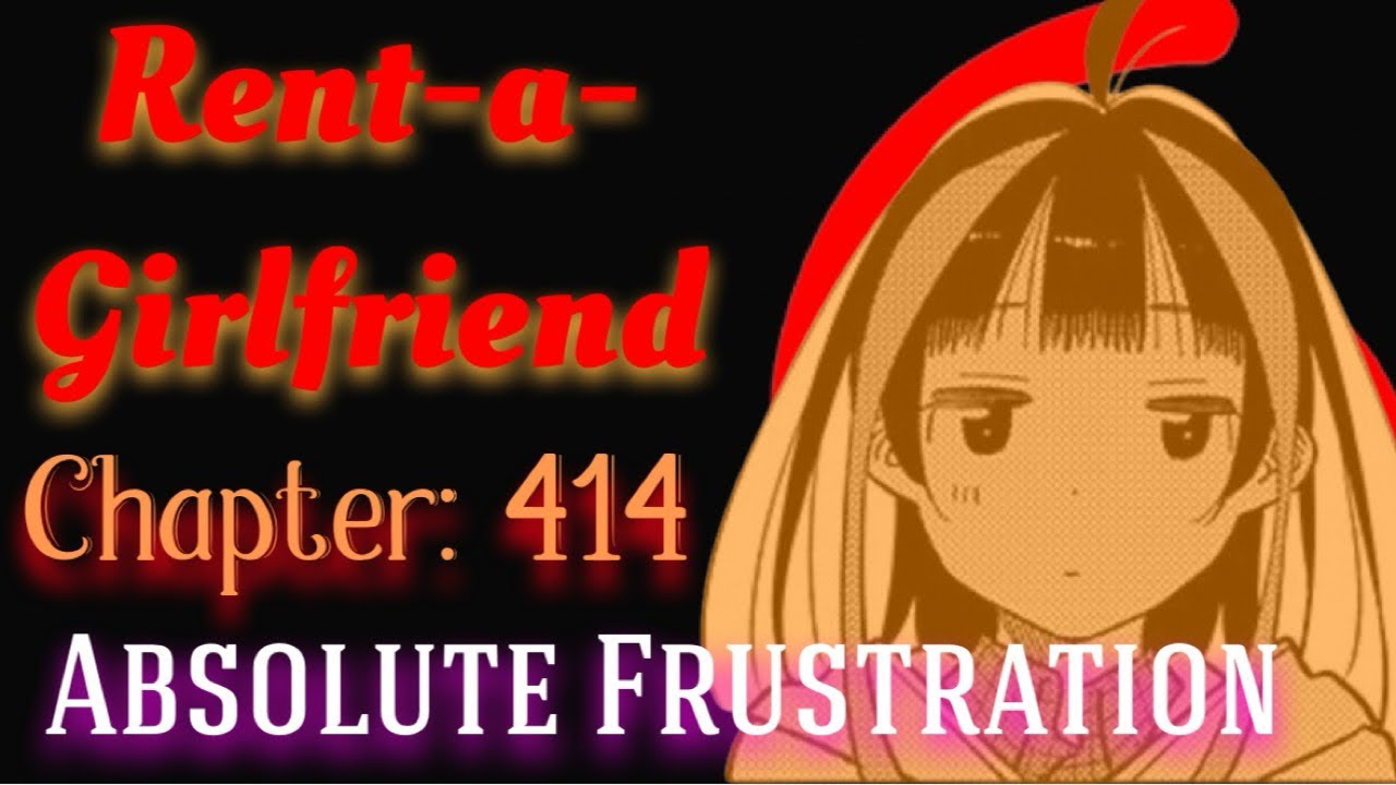 Rent-a-Girlfriend Chapter 414 Was Headache Inducing 