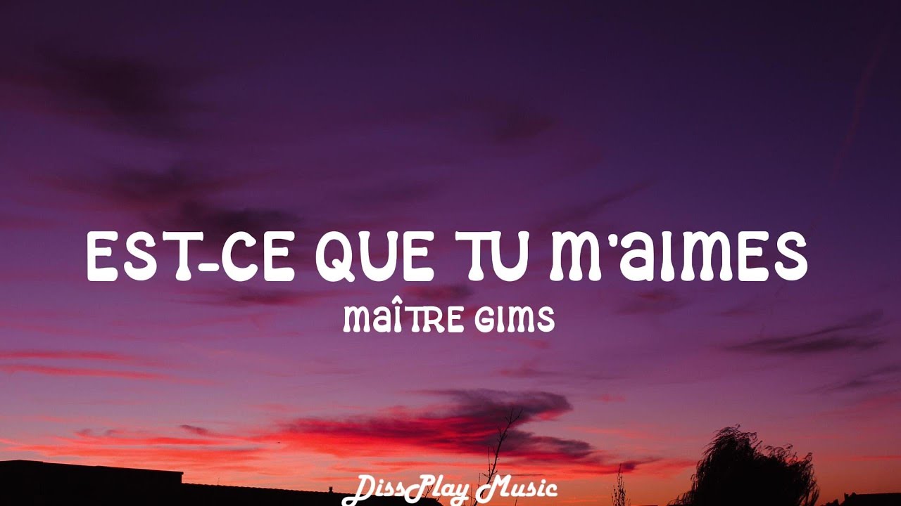 Ma&icirc;tre Gims - Est-ce que tu m'aimes ? (lyrics) English/French