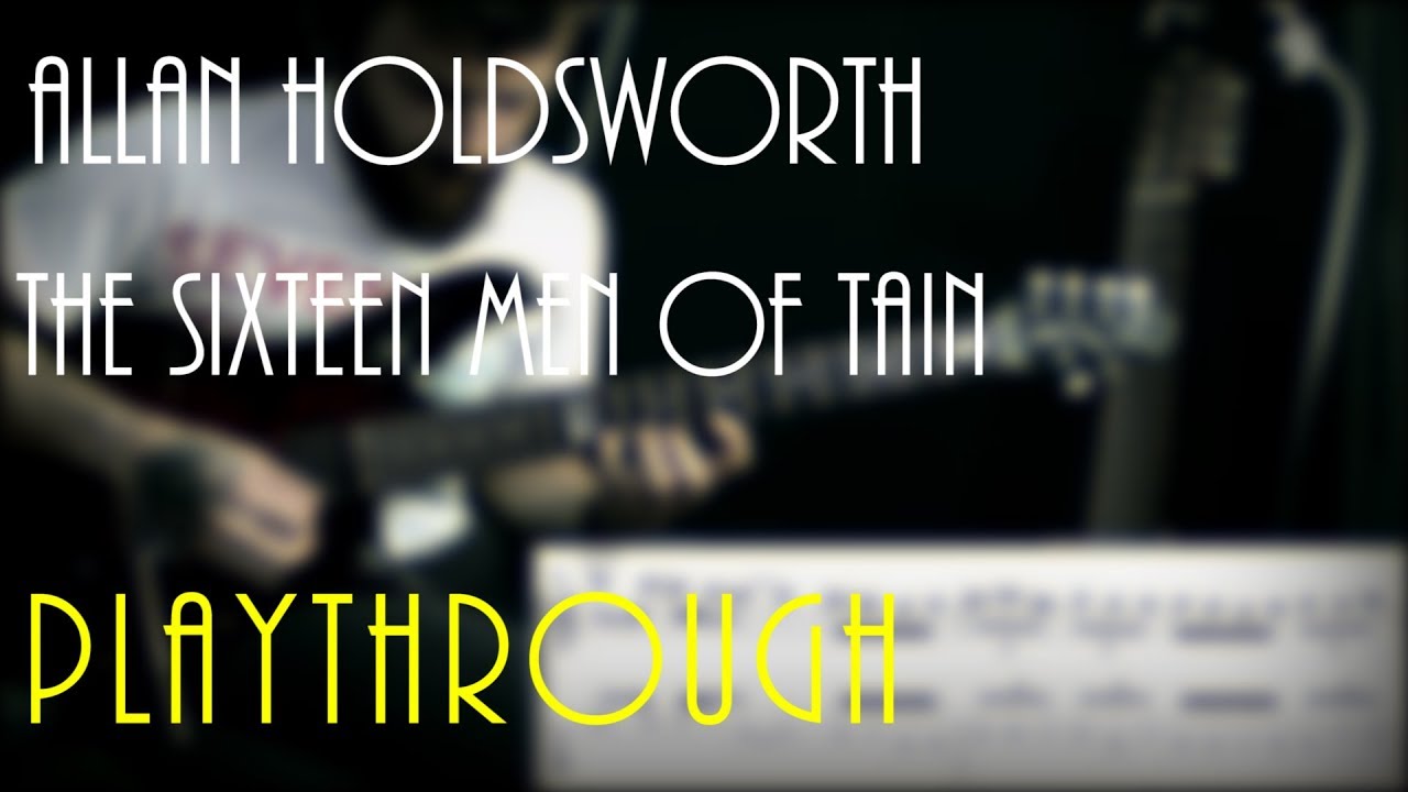 Allan Holdsworth  - The Sixteen Men of Tain Playthrough