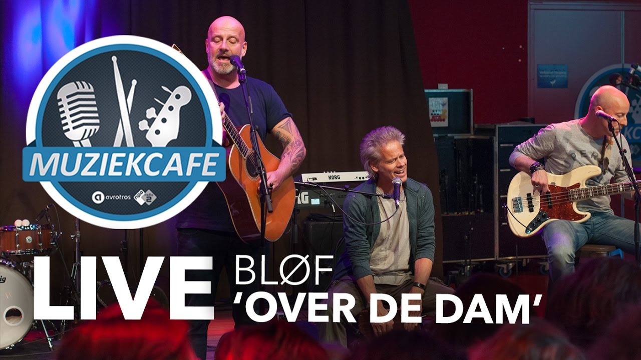 BLØF - 'Over De Dam' live bij Muziekcafé