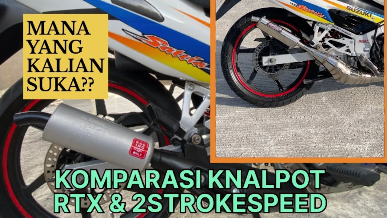 KOMPARASI KNALPOT SATRIA HIU 2T | RTX SUPER PREMIUM & 2STROKESPEED BM POWER