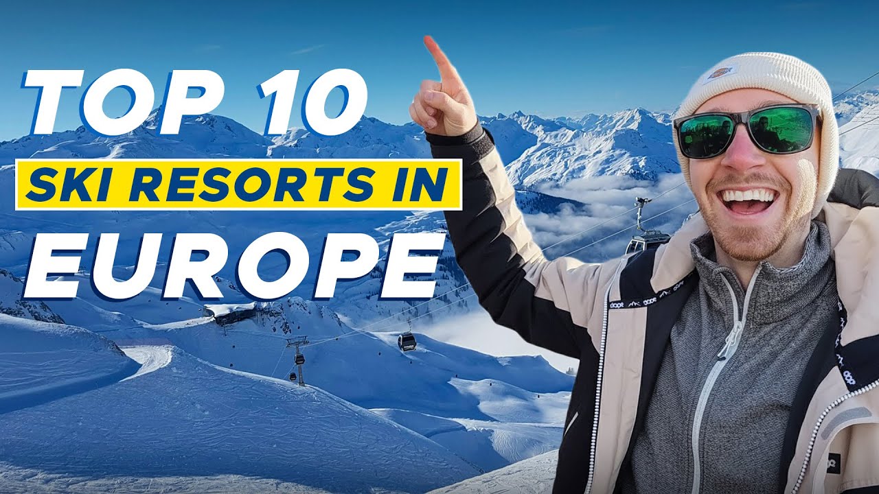 TOP 10 SKI RESORTS in EUROPE