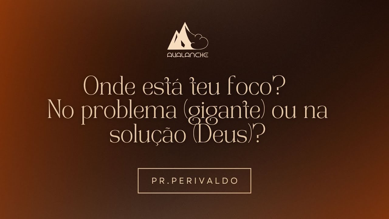 Onde Está seu foco? No Problema (Gigante) ou Na Solução (Deus)! - Culto 03/02/2026