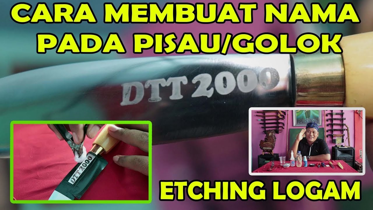 CARA MEMBUAT NAMA PADA BILAH PISAU / GOLOK DGN CARA ETCHING LOGAM