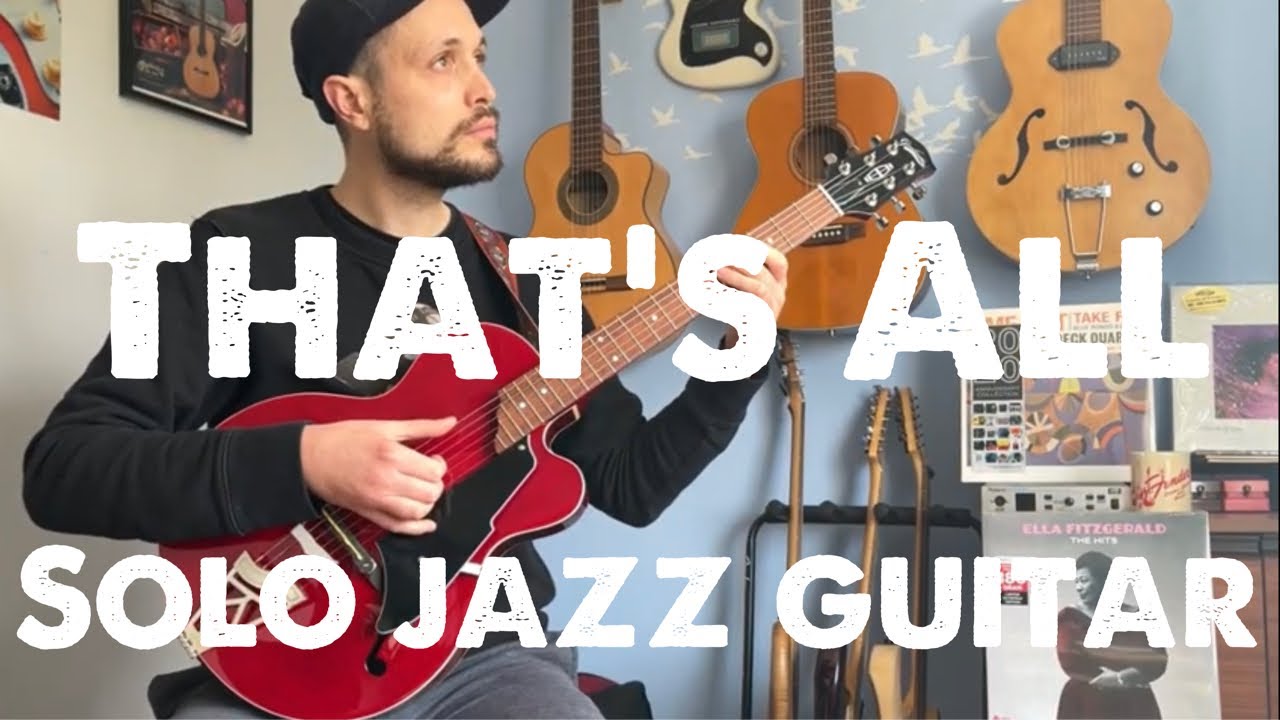 That’s All - Chord Melody Solo Jazz Guitar