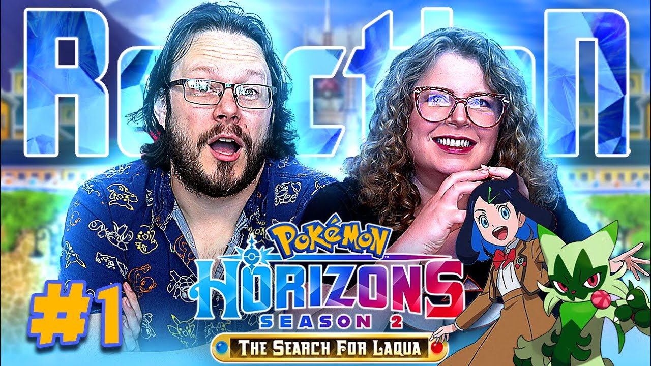 Pokémon: Horizons The Search for Laqua #1 REACTION!! 