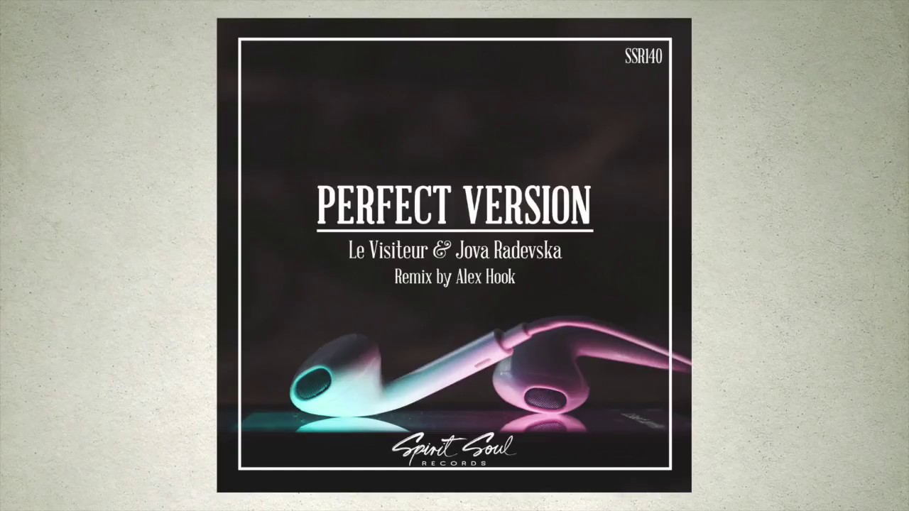 Le Visiteur & Jova Radevska - Perfect Version (Alex Hook Remix)