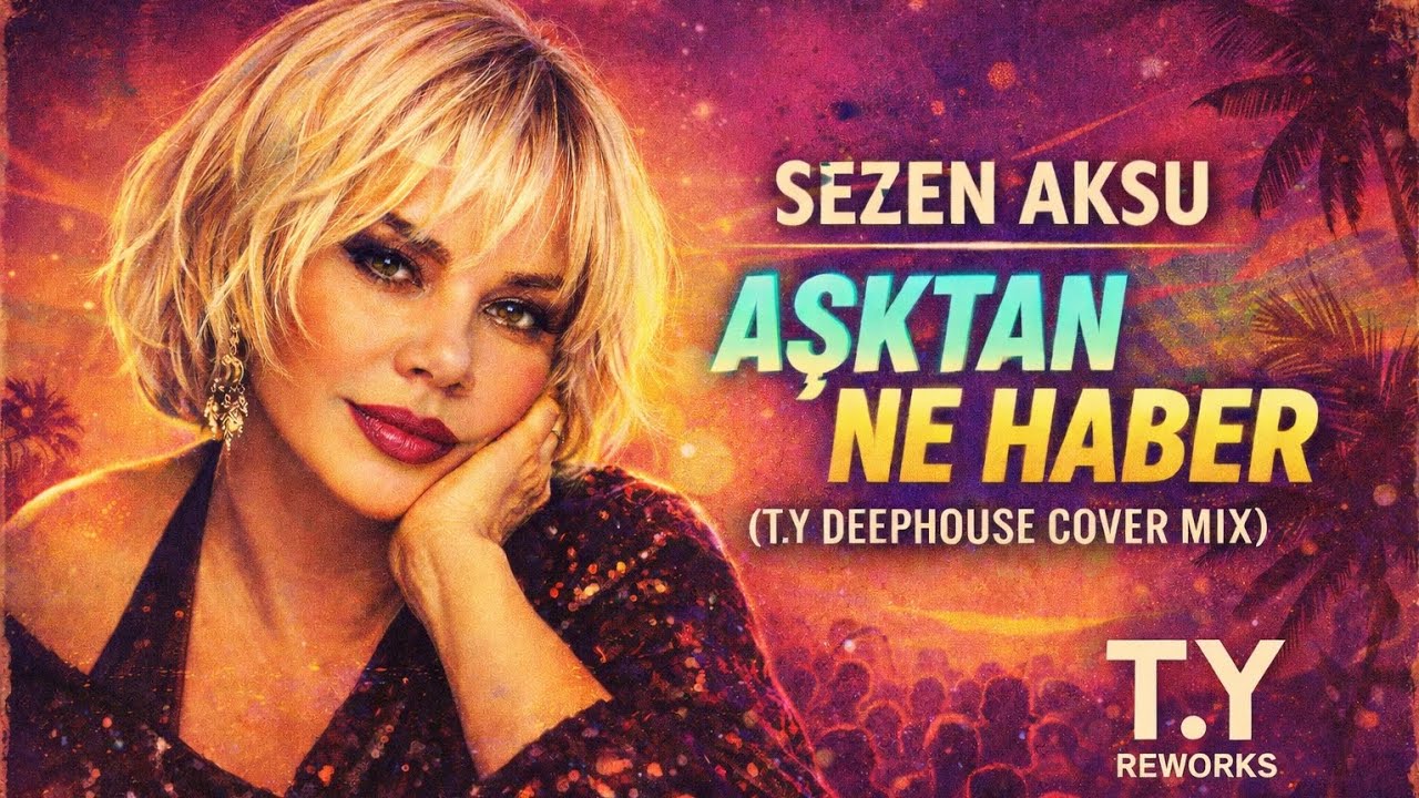 SEZEN AKSU-AŞKTAN NE HABER(T.Y DEEPHOUSE COVER MİX)