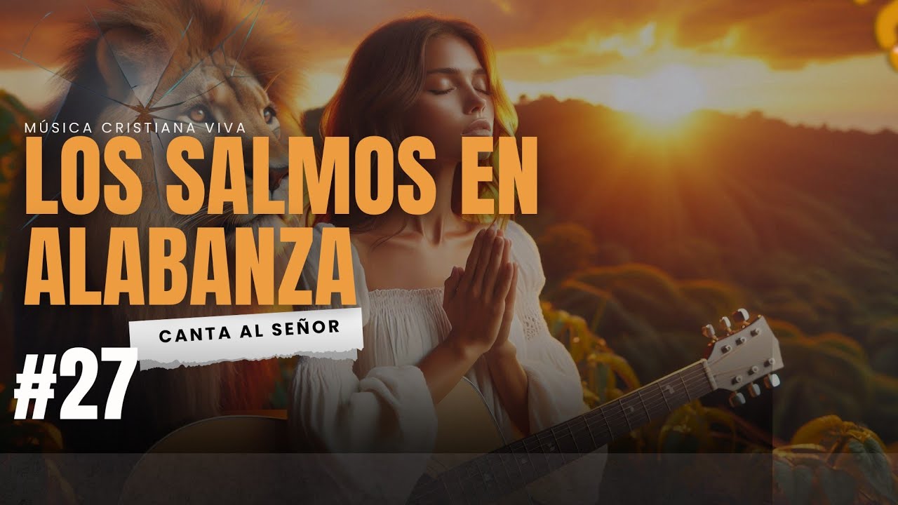🎶 SALMOS EN MÚSICA 🙏💖 | ALABANZA, PAZ Y ESPERANZA PARA EL ALMA ✨