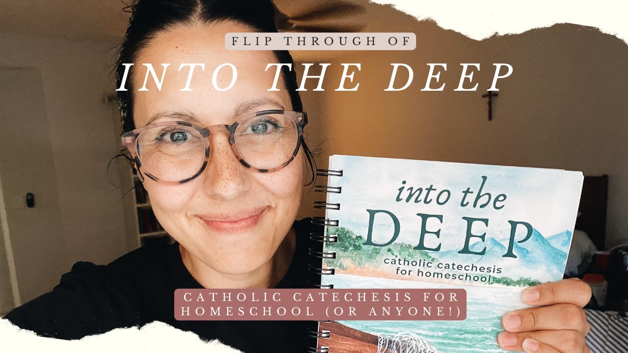 Catholic Catechesis Homeschool Resource | Into the Deep Flip Through