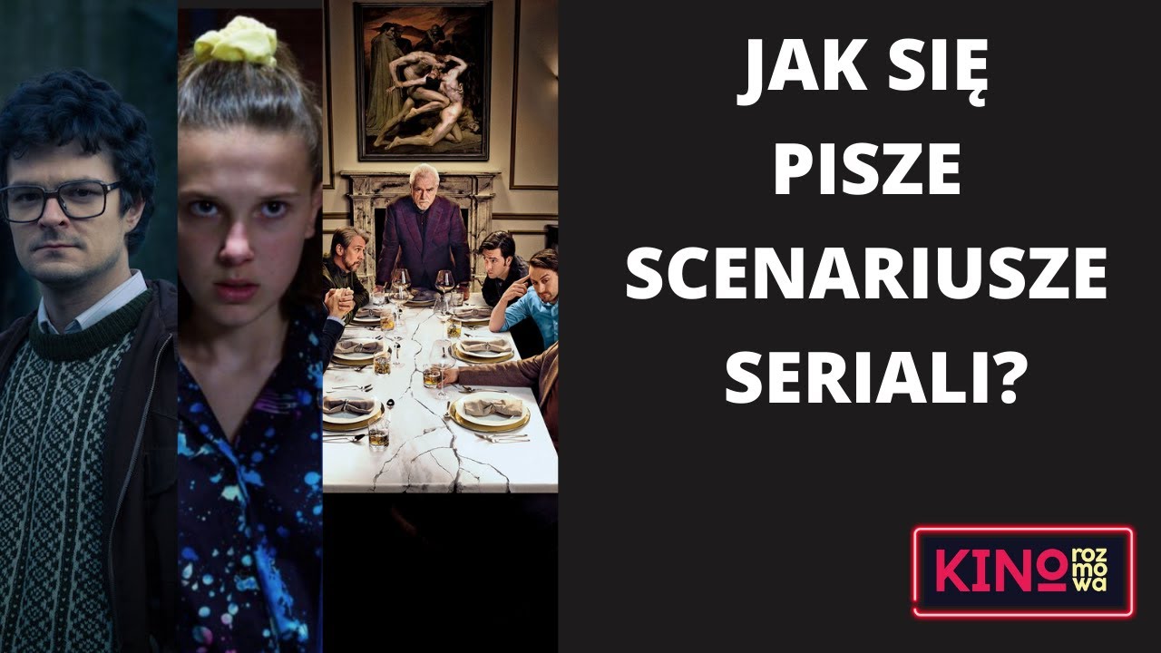 Jak się pisze scenariusze seriali? - Kasper Bajon - #Rojst #Sukcesja #StrangerThings