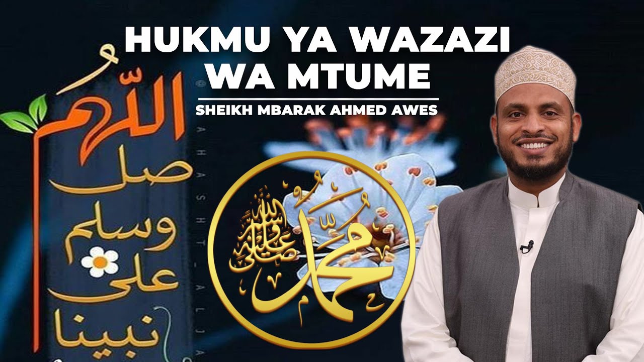 HUKMU YA WAZAZI WA MTUME - SHEIKH MBARAK AHMED AWES