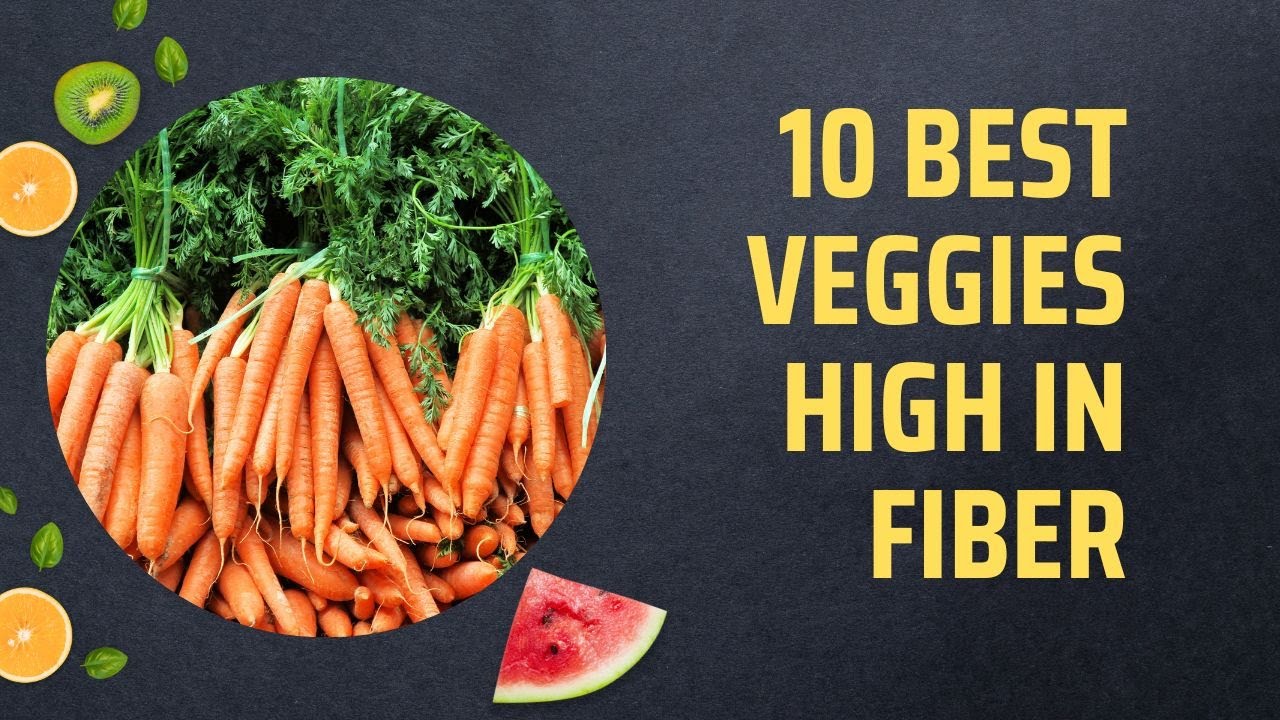 10 Best Veggies High In Fiber