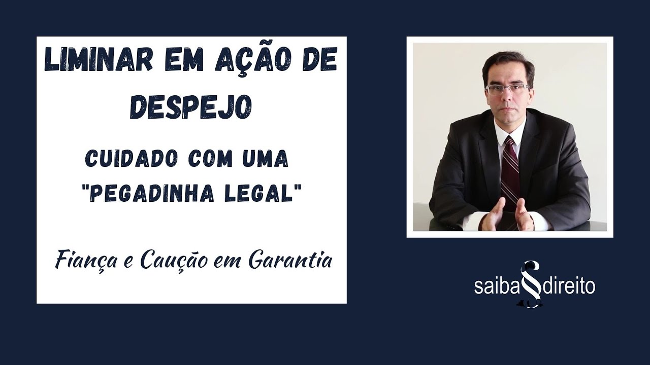 Liminar em Ação de Despejo Cuidado com uma Pegadinha Legal   Fiança e Caução