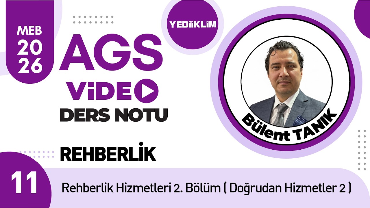 11 - Rehberlik Hizmetleri 2. Bölüm ( Doğrudan Hizmetler 2 ) - Bülent TANIK