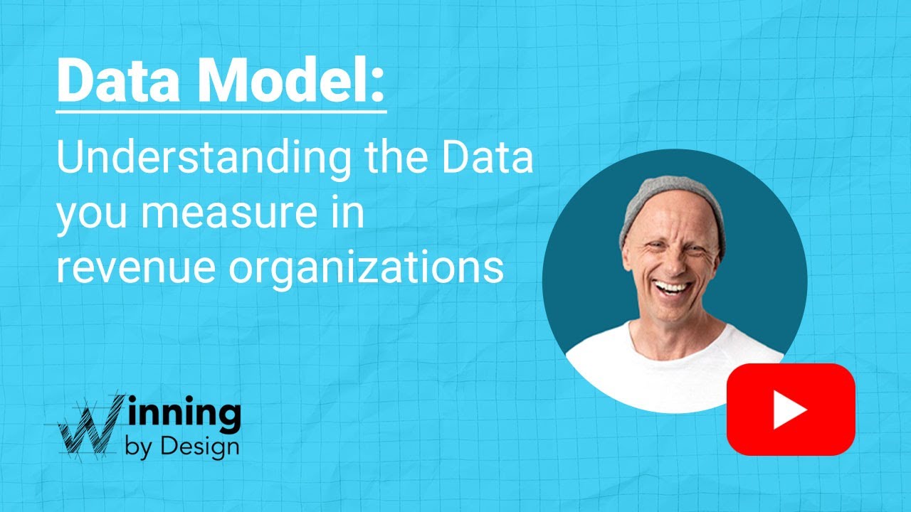 Data Model: Understanding the Data you measure in revenue organizations