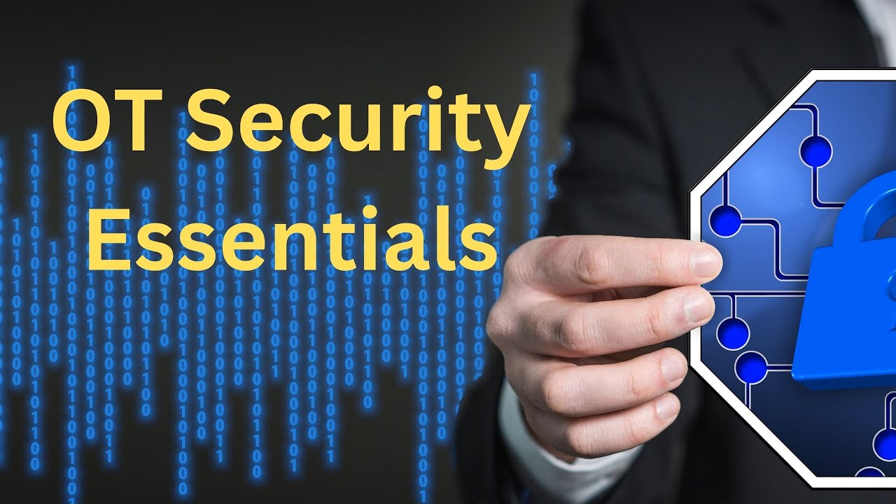 OT Security Essentials | Understanding Operational Technology | hy OT Security is Critical