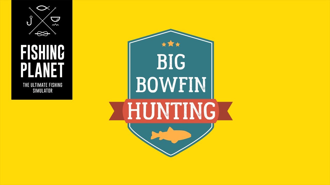 Fishing Planet | Big Bowfin Hunting - Die große Kahlhechtjagd | with comments from p73s :)
