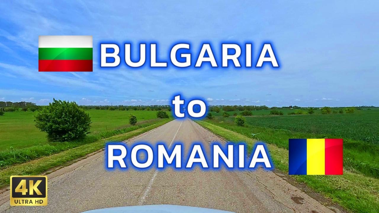 BULGARIA to ROMANIA road trip