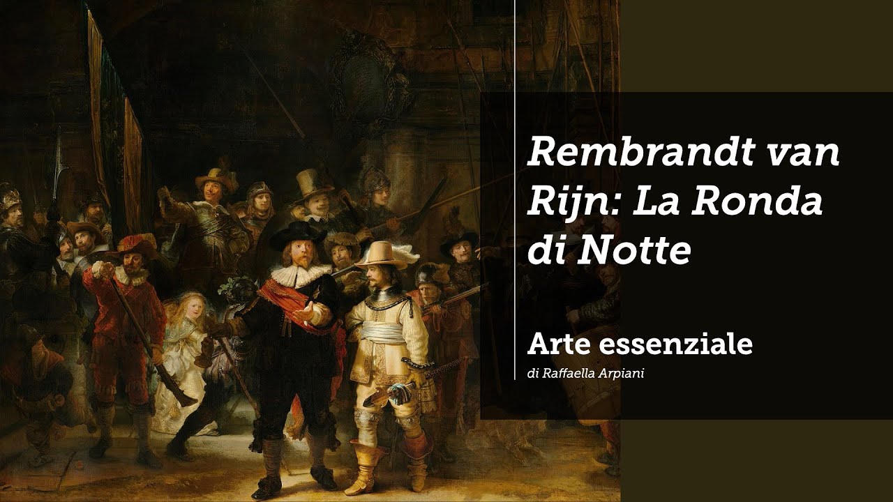 Rembrandt van Rijn: La Ronda di notte