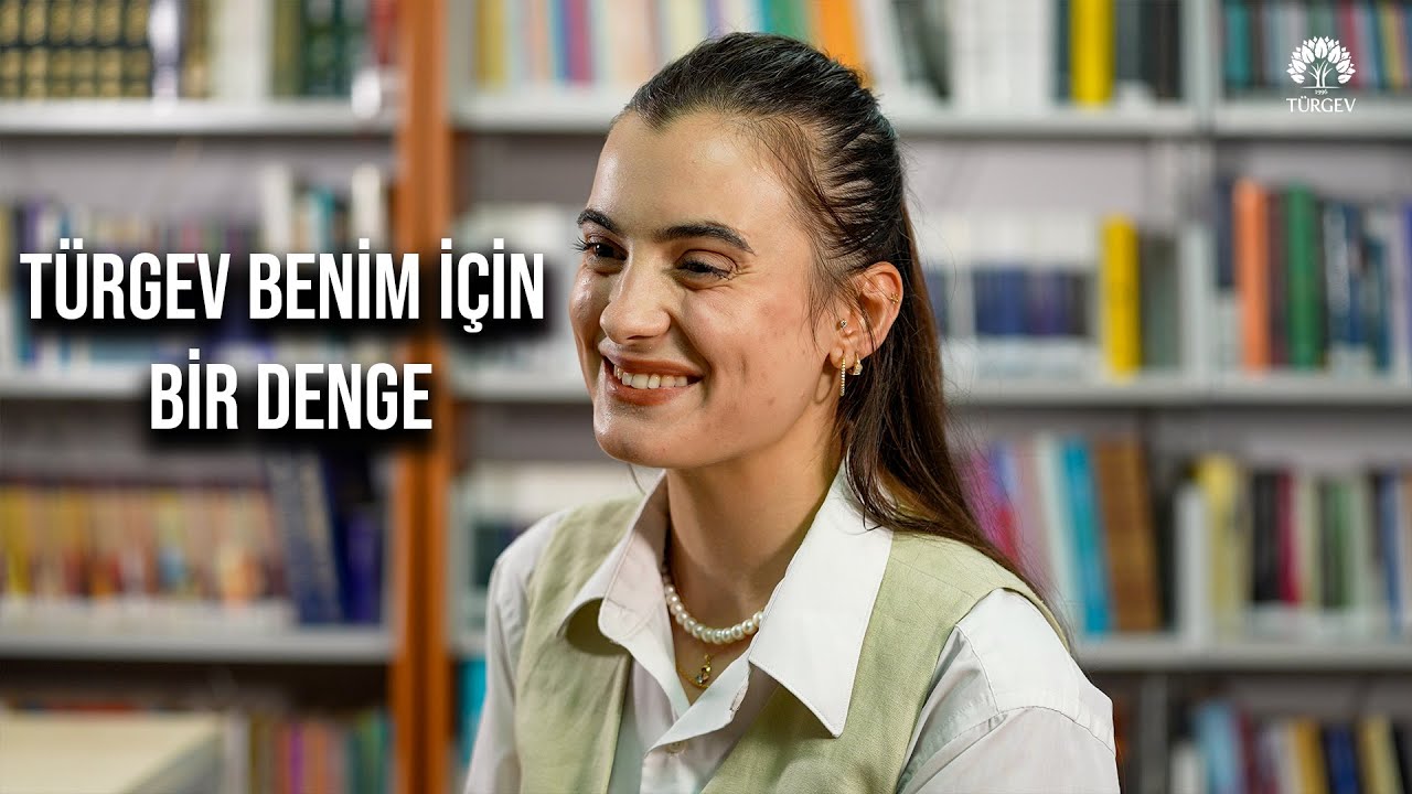 “TÜRGEV Benim İçin Bir Denge ” | Melisa Şat | #TÜRGEV Benim İçin