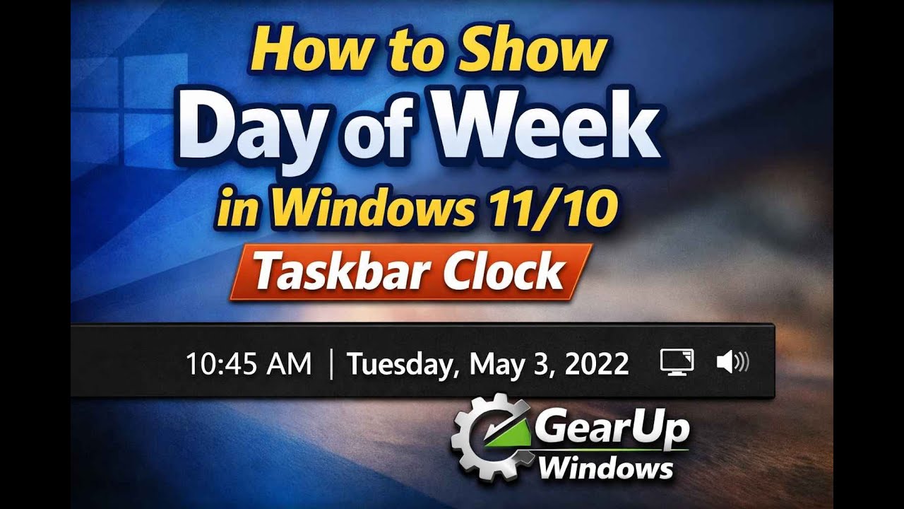 Как отобразить день недели на часах панели задач Windows 11/10 | Учебное пособие GearUpWindows