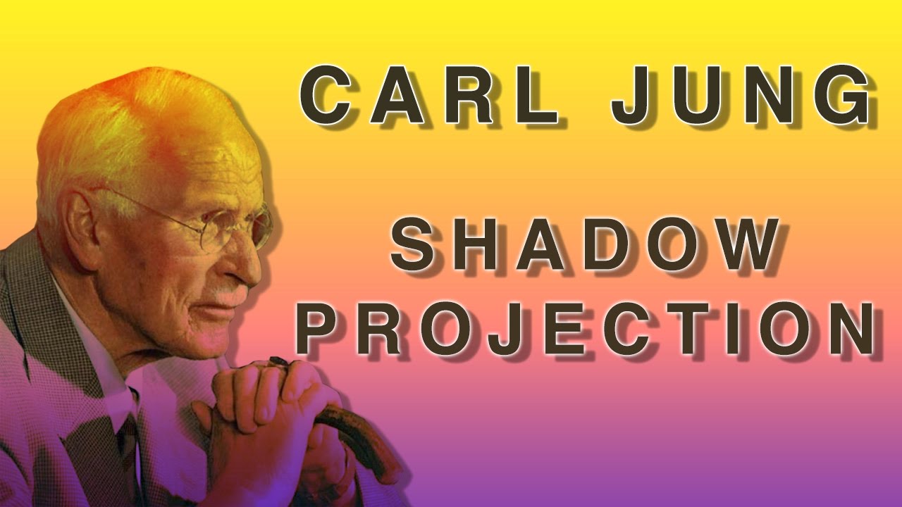 Shadow Projection &ndash; Carl Jung
