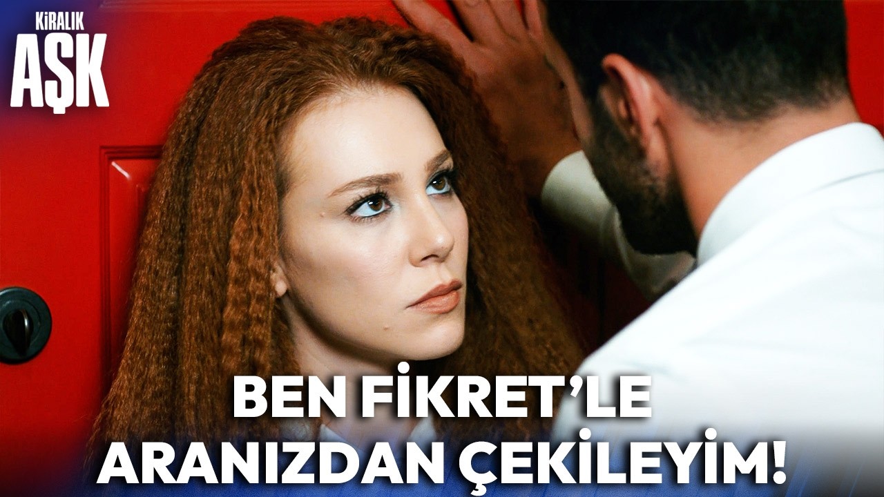 Ben Olmasaydım Fikret'le Sevgili Olur muydun? 😳 | Kiralık Aşk