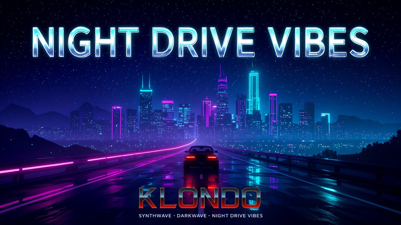Night Drive Vibes | A Cinematic Synthwave Journey (KLondo)