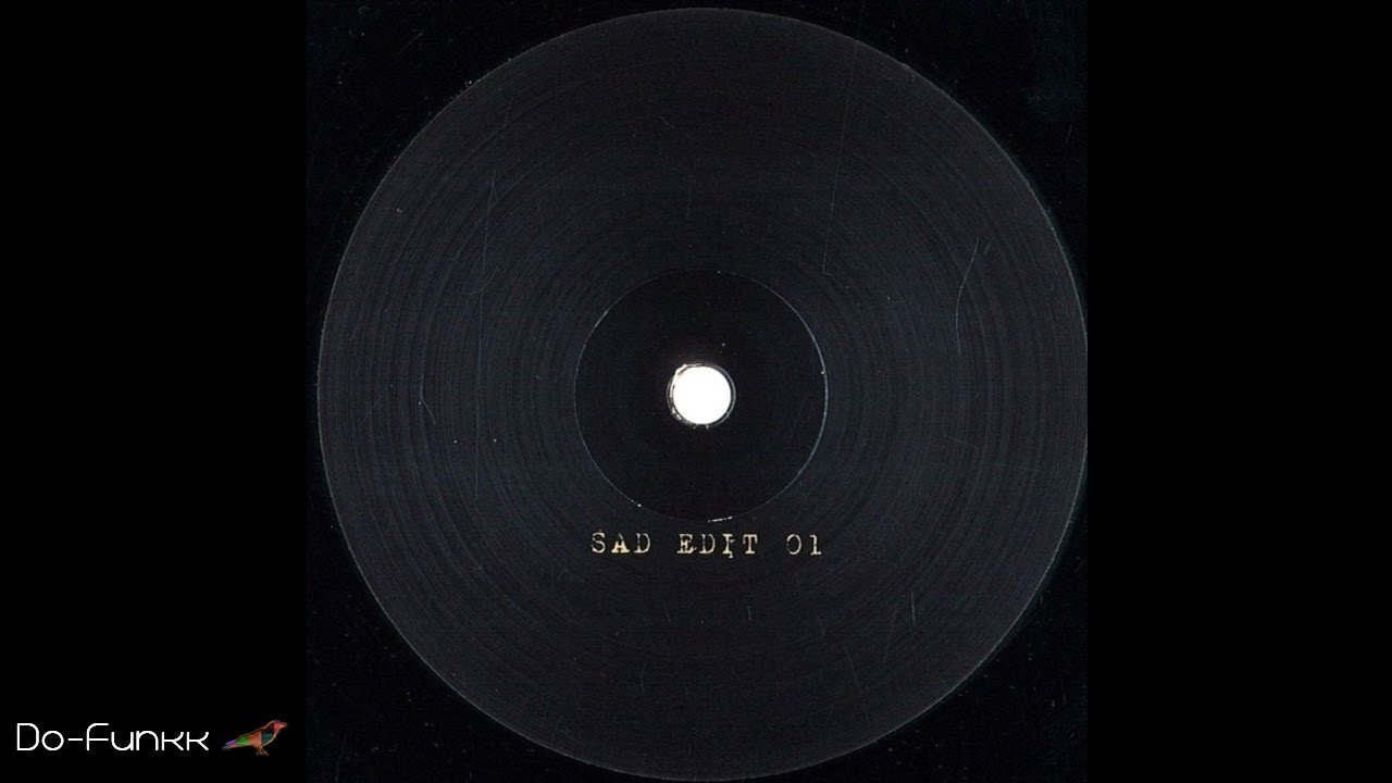 Sad Edit - SAD 001 (B1)
