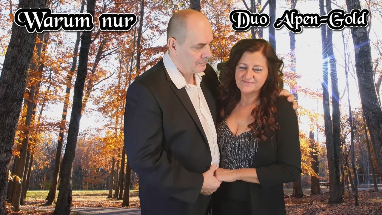 warum nur -  Duo Alpen-Gold