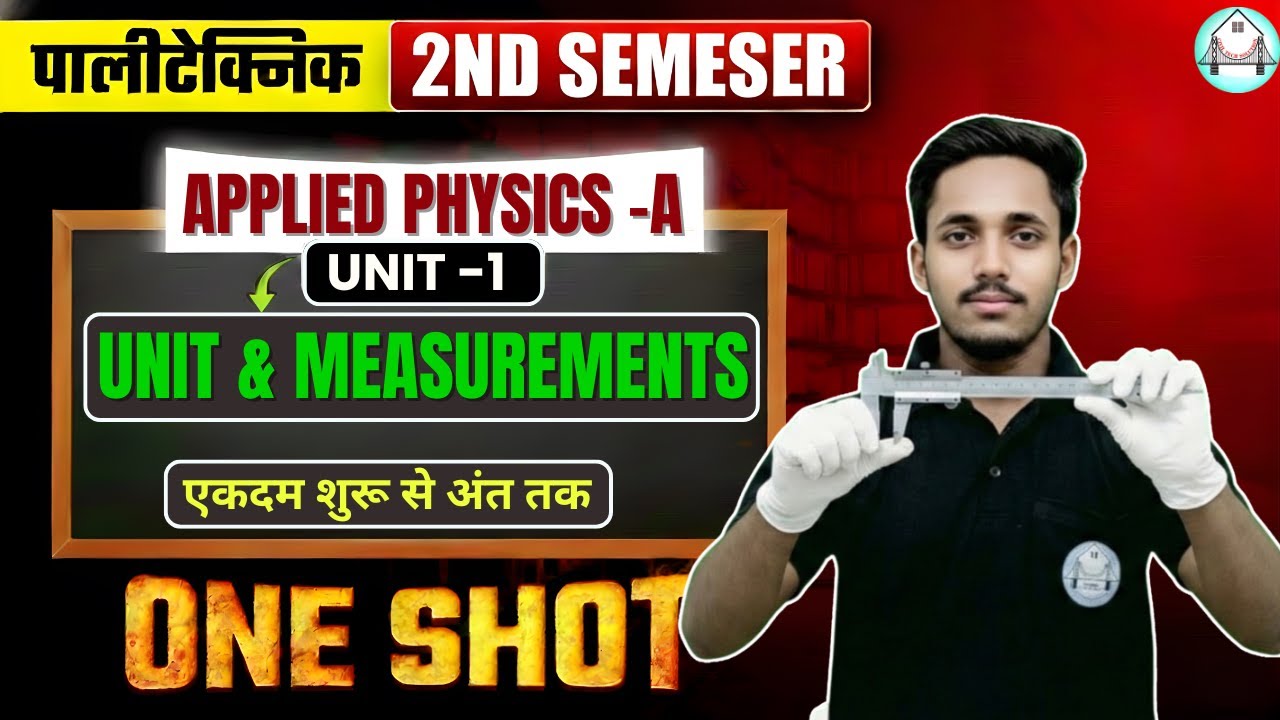 Applied Physics -A || Unit & Measurements || One Shot || Sbte bihar 2nd Semester || BY- SHIKHAR SIR
